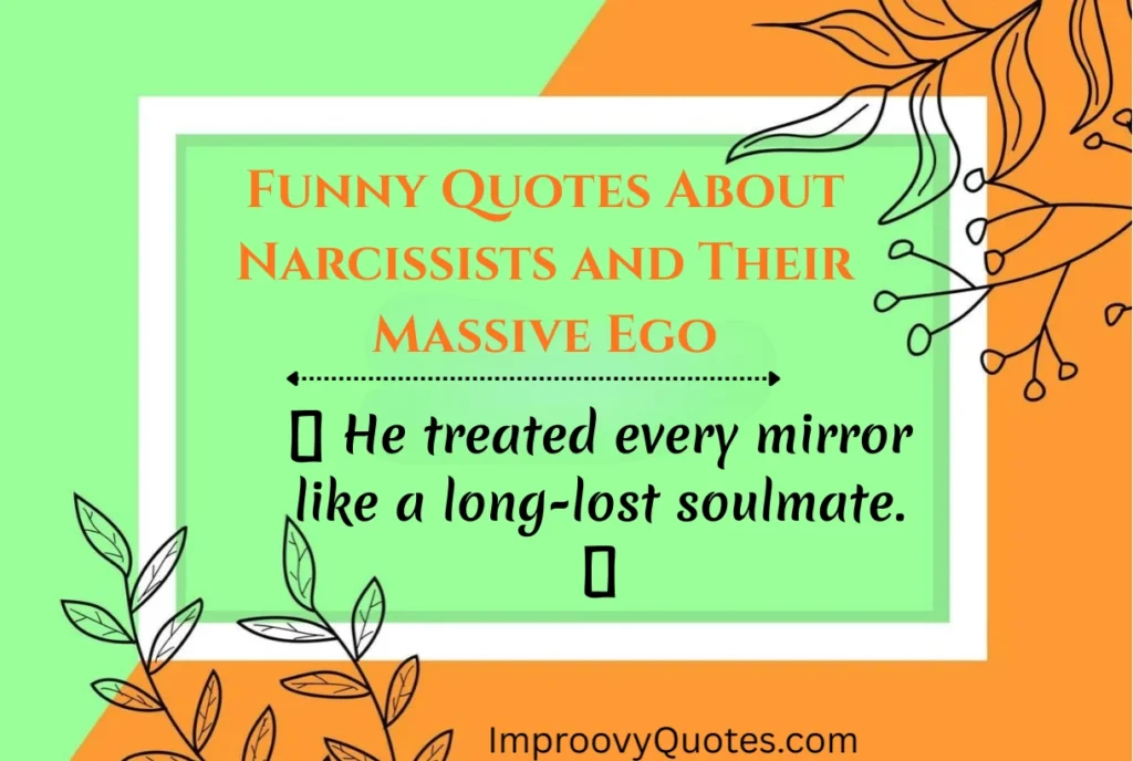 funny-quotes-about-narcissists-and-their-massive-ego