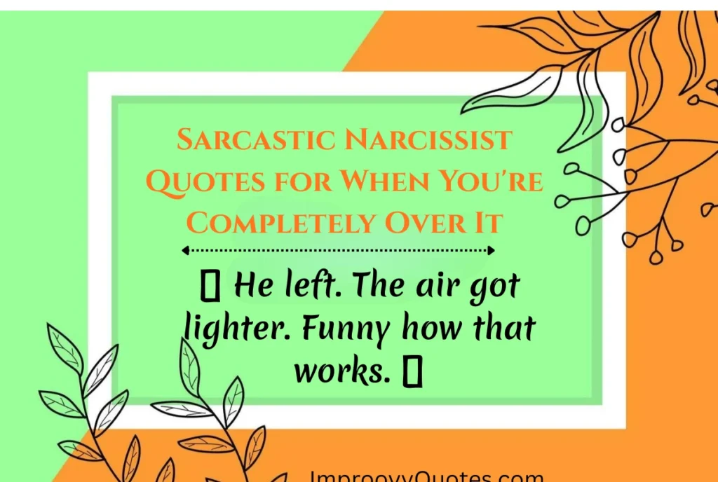 sarcastic-narcissist-quotes-for-when-youre-completely-over-it