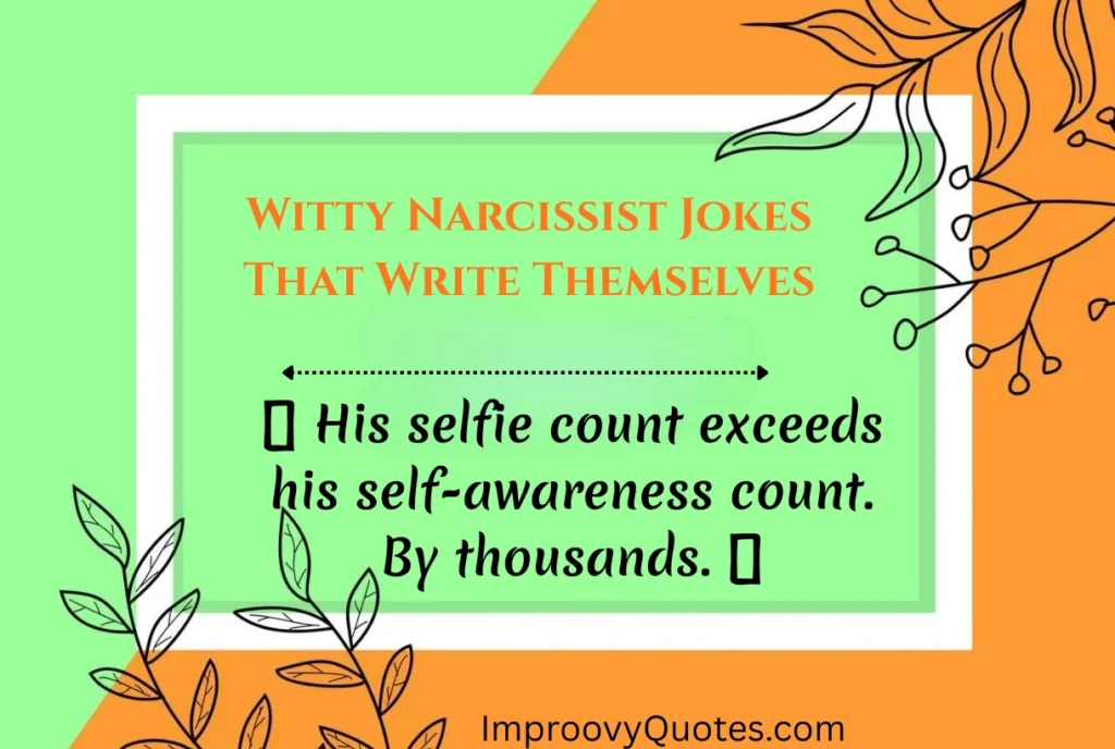 witty-narcissist-jokes-that-write-themselves
